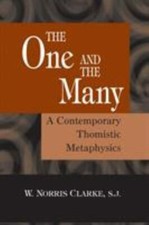 The One and the Many: A Contemporary Thomistic Metaphysics, Clarke S.J., W. Norr picture