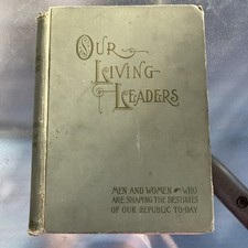 Our Living Leaders - (1896 Illustrated Book Men And Women Shaping The Republic) picture