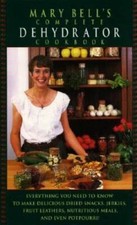 Mary Bell's Complete Dehydrator Cookbook - Hardcover By Mary Bell - GOOD picture