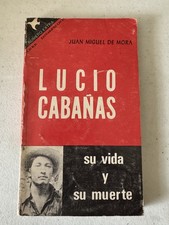 LUCIO CABAÑAS Juan Miguel de Mora 1st Ed 1974 Guerilla Protest Mexico •Rare• picture