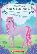 L' École Des Poneys Enchantés: N° 4 - Des Rêves Étincelants (French Edi... picture
