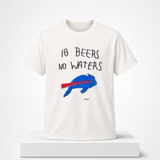 NEW - 2026 Bills 18 Beeers No Waters Shirt - Full Size picture