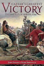 Caesar's Greatest Victory : The Battle of Alesia, Gaul 52 BC by Rosie... picture