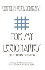 For My Legionaries (The Iron Guard) Paperback - 2003 by Corneliu Zelea Codreanu picture