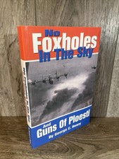 No Foxholes in the Sky & Guns of Ploesti George C Henry WWII 449th Bomb Group picture