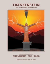 Frankenstein: The Complete Screenplay: Written and Directed by Guiller Hardcover picture