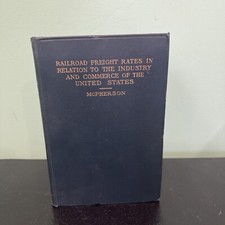 ANTIQUE 1909 RAILROAD FREIGHT RATES IN RELATION TO INDUSTRY COMMERCE MCPHERSON picture