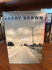 Fay.  Larry Brown. Signed 1st HC Ptg. ABCH 2000. Fine Unread picture