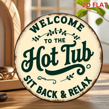Hot Tub Sign Vintage Aluminum Sign 8 Inch Round Funny Welcome Decoration picture