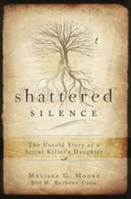 Shattered Silence: The Untold Story of a Serial Killer's Daughter - GOOD picture