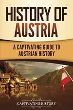 History of Austria: A Captivating Guide to Austrian History (Eur picture