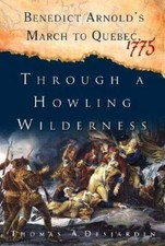 Through a Howling Wilderness : Benedict Arnold's March to Quebec 1775 by Thomas picture