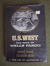 U. S. West the Saga of Wells Fargo by Lucius Beebe and Charles Clegg picture