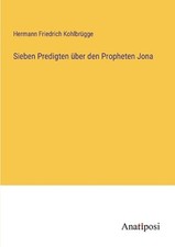 Sieben Predigten ber den Propheten Jona by Hermann Friedrich Kohlbr?gge (German) picture
