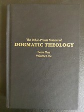 The Pohle-Preuss Manual of Dogmatic Theology - Book One, Volume One picture