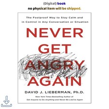 Dr. David J. Lieberman Ph.D. Never Get Angry Again: The Foolproo picture