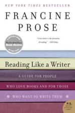Reading Like a Writer: A Guide for People Who Love Books and for Those Who... picture