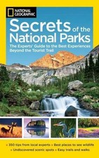 National Geographic Secrets of the National Parks: The Experts' Guide to the... picture