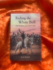 Riding the White Bull: The Making of a Navy Seal by Jack Ratliff. PB, Like new picture