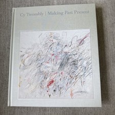 Cy Twombly: Making Past Present - 2020 HC New picture