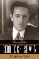 George Gershwin : His Life and Work Hardcover Howard Pollack picture