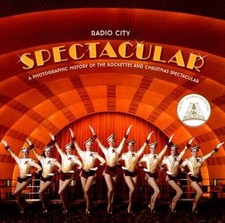 Radio City Spectacular: A Photographic History of the Rockettes and  - VERY GOOD picture