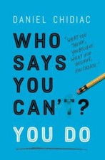Who Says You Can't? You Do - Paperback By Chidiac, Daniel - VERY GOOD picture