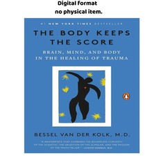 The Body Keeps the Score: Brain, Mind, and Body in th, Bessel van der Kolk M.D. picture