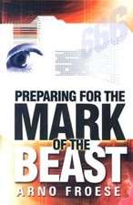 Preparing for the Mark of the Beast - Hardcover By Arno Froese - GOOD picture
