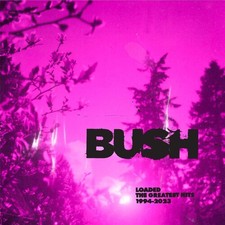 Bush - Loaded: The Greatest Hits 1994-2023 [New CD] picture