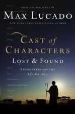 Cast of Characters: Lost and Found: Encounters with the Living God - GOOD picture