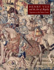 Henry VIII and the Art of Majesty: Tapestries at the Tudor Court picture