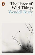 The Peace of Wild Things By Wendell Berry Paperback New Book picture