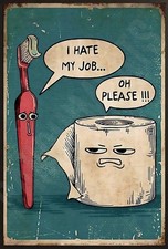 I Hate My Job Oh Please Funny Bathroom Sign 8