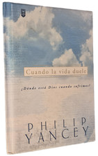 Cuando LA Vida Duele: Donde Esta Dios Cuando Sufrimos (Spanish Edition) picture