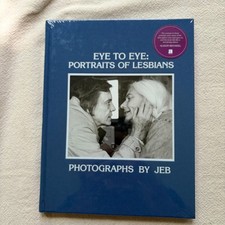 Eye to Eye: Portraits of Lesbians by JEB (Joan E. Biren) REISSUE Photos SEALED picture
