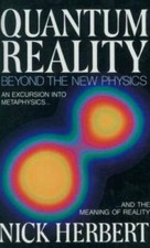 Quantum Reality: Beyond the New Physics - Paperback By Herbert, Nick - GOOD picture