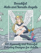 Beautiful Male and Female Angels 60 Heavenly and Peaceful Coloring Designs for A picture