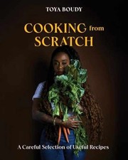 Cooking from Scratch: A Careful Selection - Hardcover, by Boudy Toya - Very Good picture