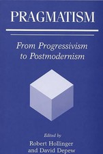 Pragmatism: From Progressivism to Postmodernism picture