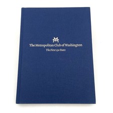Metropolitan Club of Washington DC First 150 Years 1863-2013 Rare Club History picture