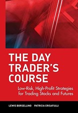 The Day Trader's Course: Low-Risk, High-Profit Strategies for Tr picture
