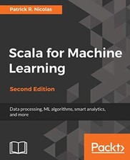 Scala for Machine Learning, Second Edition                                      picture