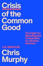 Crisis of the Common Good The - VERY GOOD picture