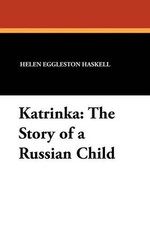 Katrinka: The Story of a Russian Ch..., Helen Eggleston picture