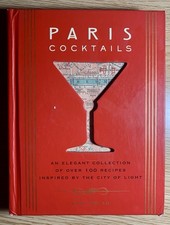 Paris Cocktails: An Elegant Collection of Over 100 Recipes: The City Of Lights picture