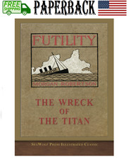 The Wreck of the Titan Or, Futility: SeaWolf Press Illustrated Classic ... picture