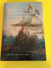 Revolt in the Netherlands: The Eighty Years War, 1568-1648 by Anton van der Lem picture