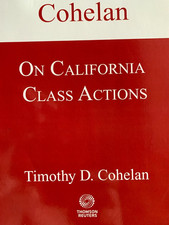 2025 Cohelan On California Class Actions 9781668787823 THOMSON REUTERS SERIES CA picture