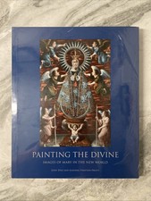 Painting The Divine: Images Of Mary In The New World By Diaz, Josef HC picture